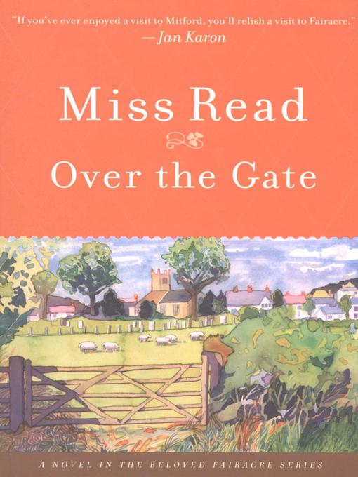 Title details for Over the Gate by Miss Read - Available